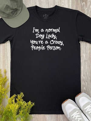 I'm A Normal Dog Lady. You're A Crazy People Person. Essential Unisex Tee