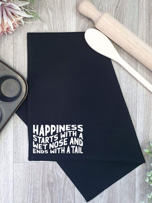 Happiness Starts With A Wet Nose And Ends With A Tail Tea Towel