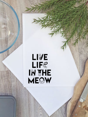 Live Life In The Meow Tea Towel