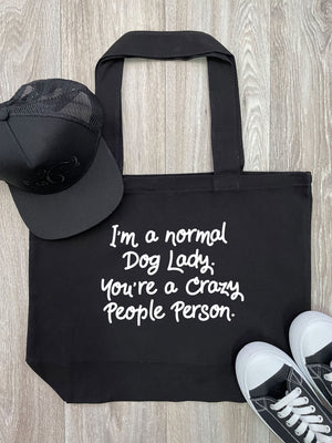 I'm A Normal Dog Lady. You're A Crazy People Person. Cotton Canvas Shoulder Tote Bag