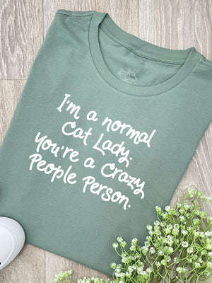 I'm A Normal Cat Lady. You're A Crazy People Person. Ava Women's Regular Fit Tee