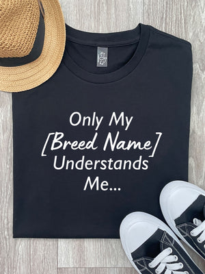 Only My [Breed Name] Understands Me Customisable Ava Women's Regular Fit Tee