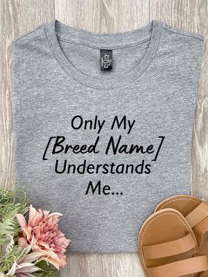 Only My [Breed Name] Understands Me Customisable Ava Women's Regular Fit Tee