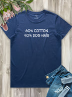 "60% Cotton, 40% Dog Hair" Ava Women's Regular Fit Tee