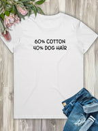 "60% Cotton, 40% Dog Hair" Ava Women's Regular Fit Tee