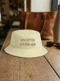 "60% Cotton, 40% Dog Hair" Bucket Hat