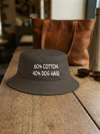 "60% Cotton, 40% Dog Hair" Bucket Hat