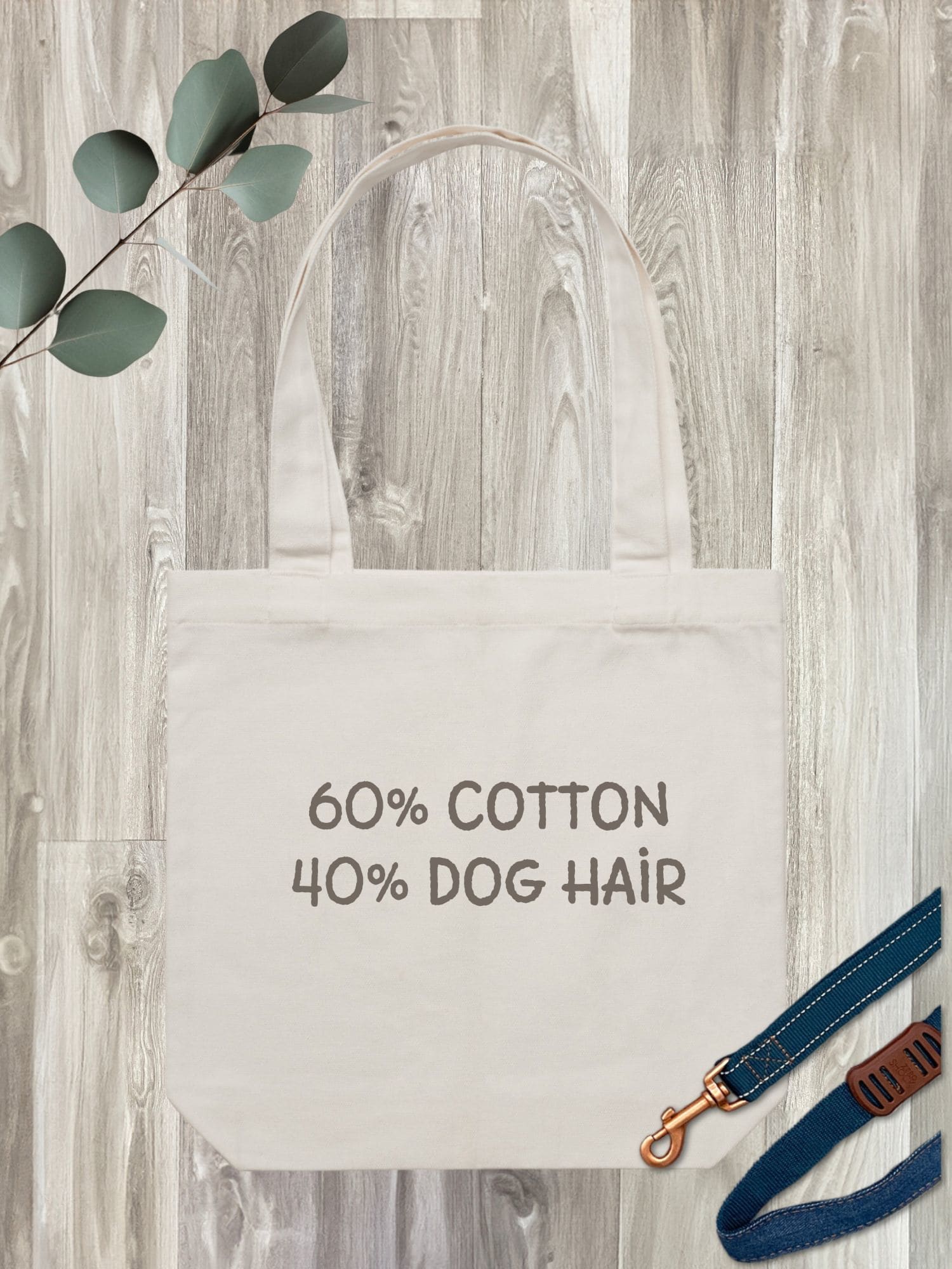 "60% Cotton, 40% Dog Hair" Edith Tote