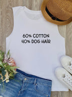"60% Cotton, 40% Dog Hair" Marley Tank