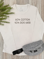 "60% Cotton, 40% Dog Hair" Olivia Women's Long Sleeve Tee