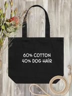 "60% Cotton, 40% Dog Hair" Stella Tote