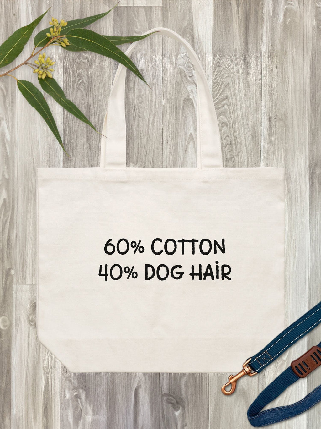 "60% Cotton, 40% Dog Hair" Stella Tote