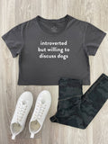 Introverted But Willing To Discuss Dogs Annie Crop Tee