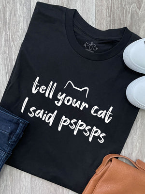 Tell Your Cat I Said pspsps Ava Women's Regular Fit Tee (SIZE S AND 2XL) ***SALE***