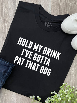 Hold My Drink I've Gotta Pat That Dog Ava Women's Regular Fit Tee