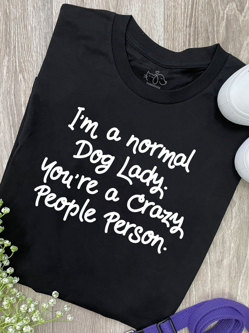 I'm A Normal Dog Lady. You're A Crazy People Person. Ava Women's Regular Fit Tee