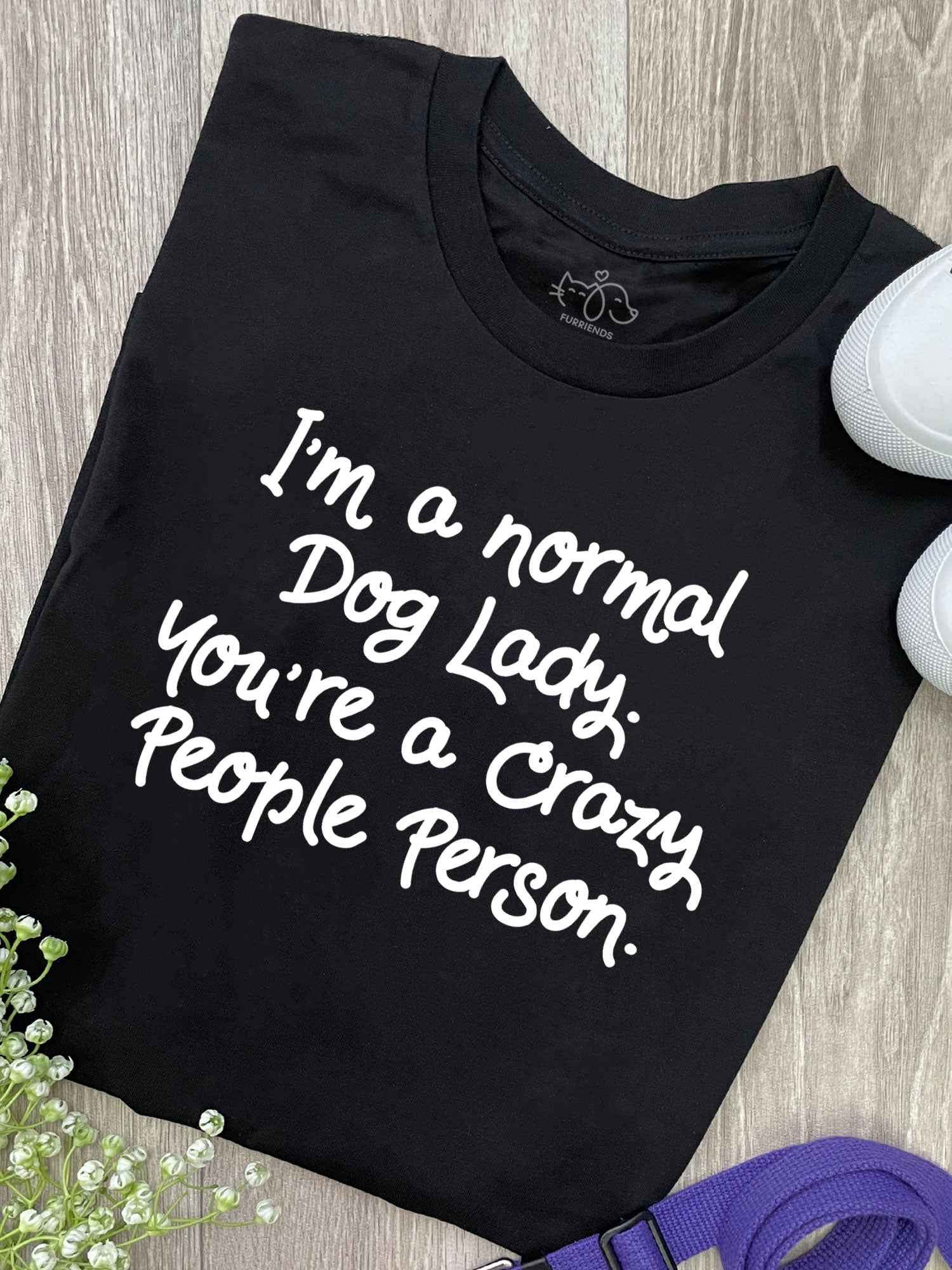 I'm A Normal Dog Lady. You're A Crazy People Person. Ava Women's Regular Fit Tee