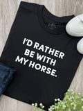 I'd Rather Be With My Horse. Ava Women's Regular Fit Tee