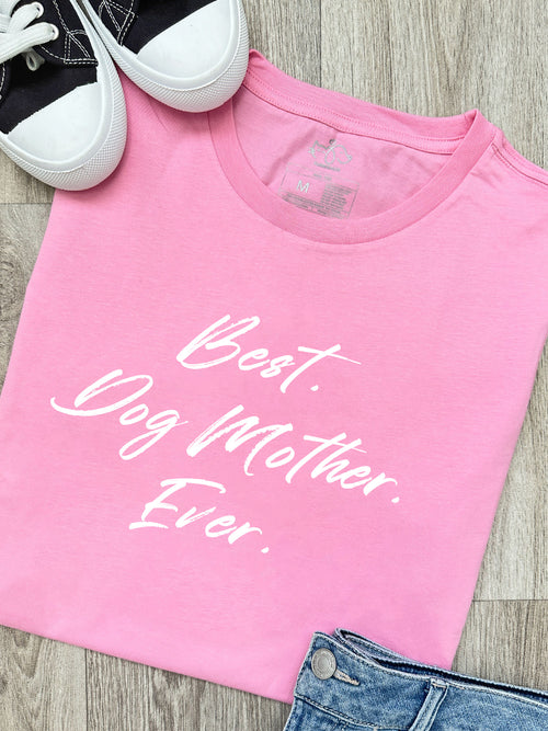Best. Dog Mother. Ever. Ava Women's Regular Fit Tee