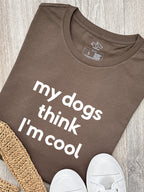 My Dog Thinks I'm Cool Ava Women's Regular Fit Tee