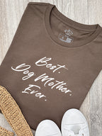 Best. Dog Mother. Ever. Ava Women's Regular Fit Tee
