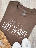 Life Is Ruff Ava Women's Regular Fit Tee