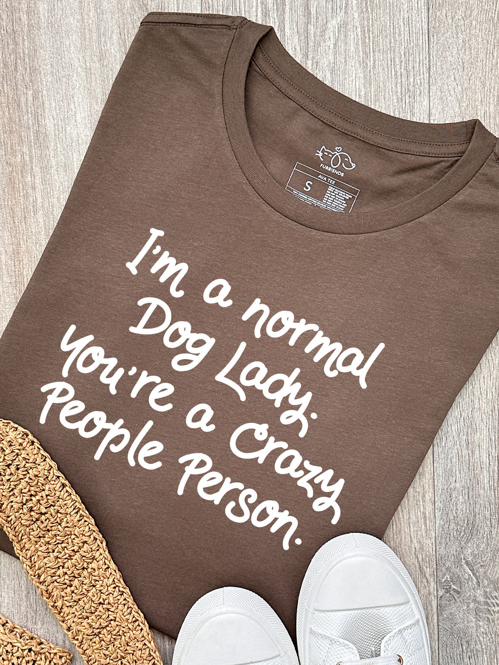 I'm A Normal Dog Lady. You're A Crazy People Person. Ava Women's Regular Fit Tee