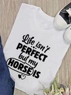 Life Isn't Perfect, But My Horse Is Ava Women's Regular Fit Tee