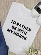 I'd Rather Be With My Horse. Ava Women's Regular Fit Tee