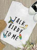 Talk Birdy To Me Ava Women's Regular Fit Tee