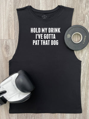 Hold My Drink I've Gotta Pat That Dog Axel Drop Armhole Muscle Tank