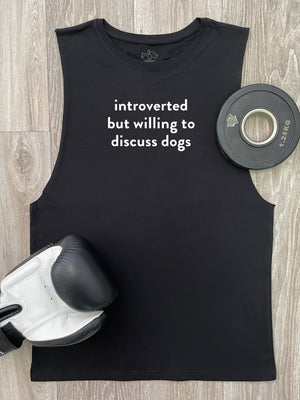 Introverted But Willing To Discuss Dogs Axel Drop Armhole Muscle Tank