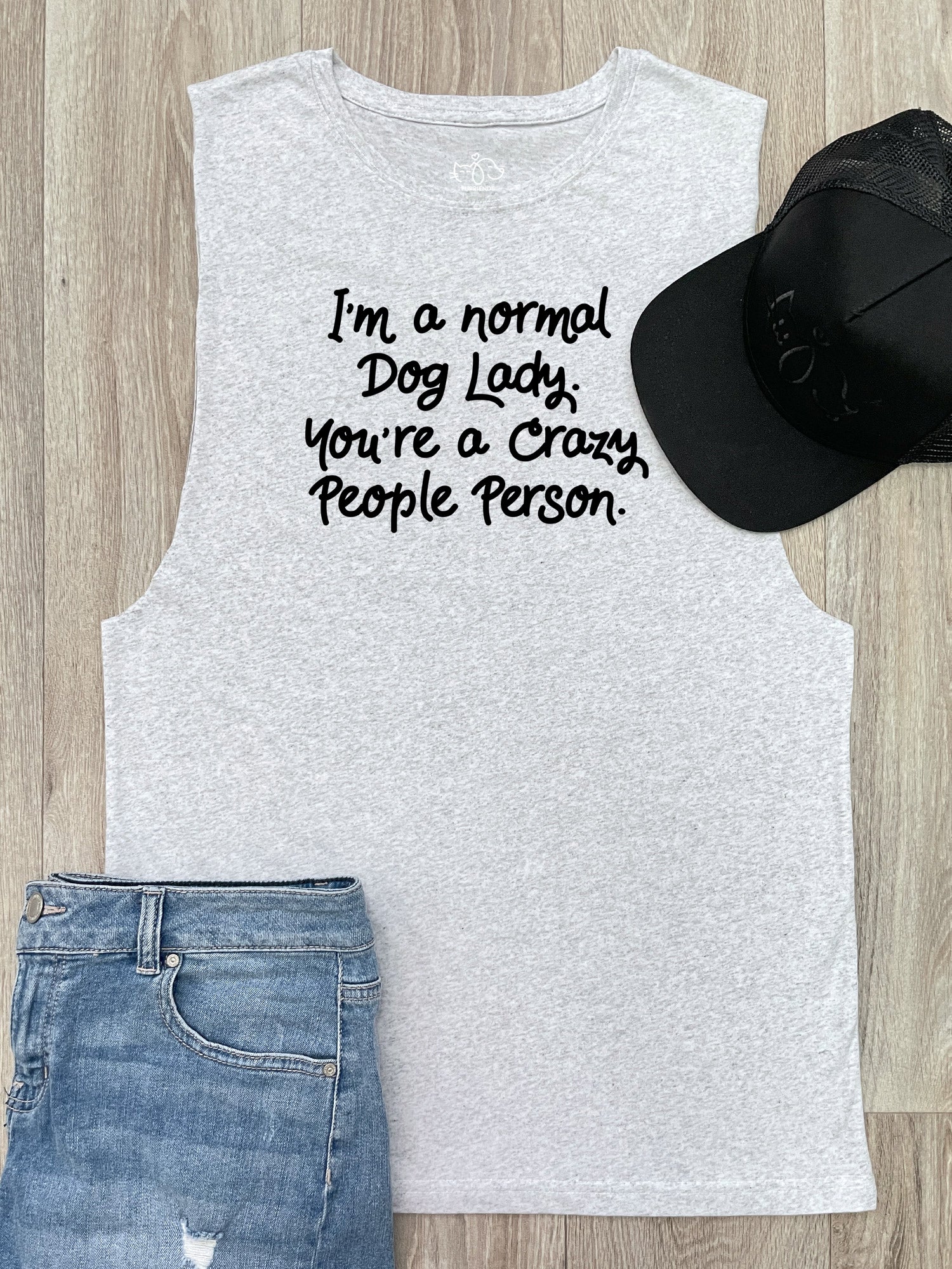 I'm A Normal Dog Lady. You're A Crazy People Person. Axel Drop Armhole Muscle Tank