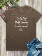 Only My Bull Terrier Understands Me Regular Fit T-shirt