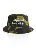 Tell Your Cat I Said pspsps Bucket Hat