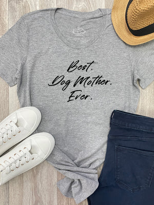 Best. Dog Mother. Ever. Chelsea Slim Fit Tee