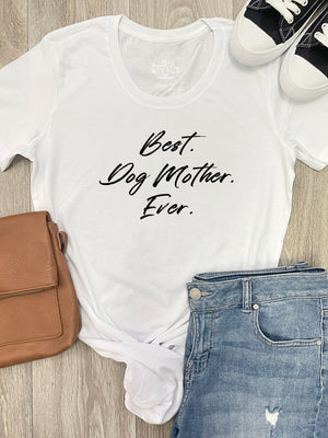 Best. Dog Mother. Ever. Chelsea Slim Fit Tee