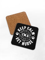 Keep Calm I'm A Vet Nurse Coaster