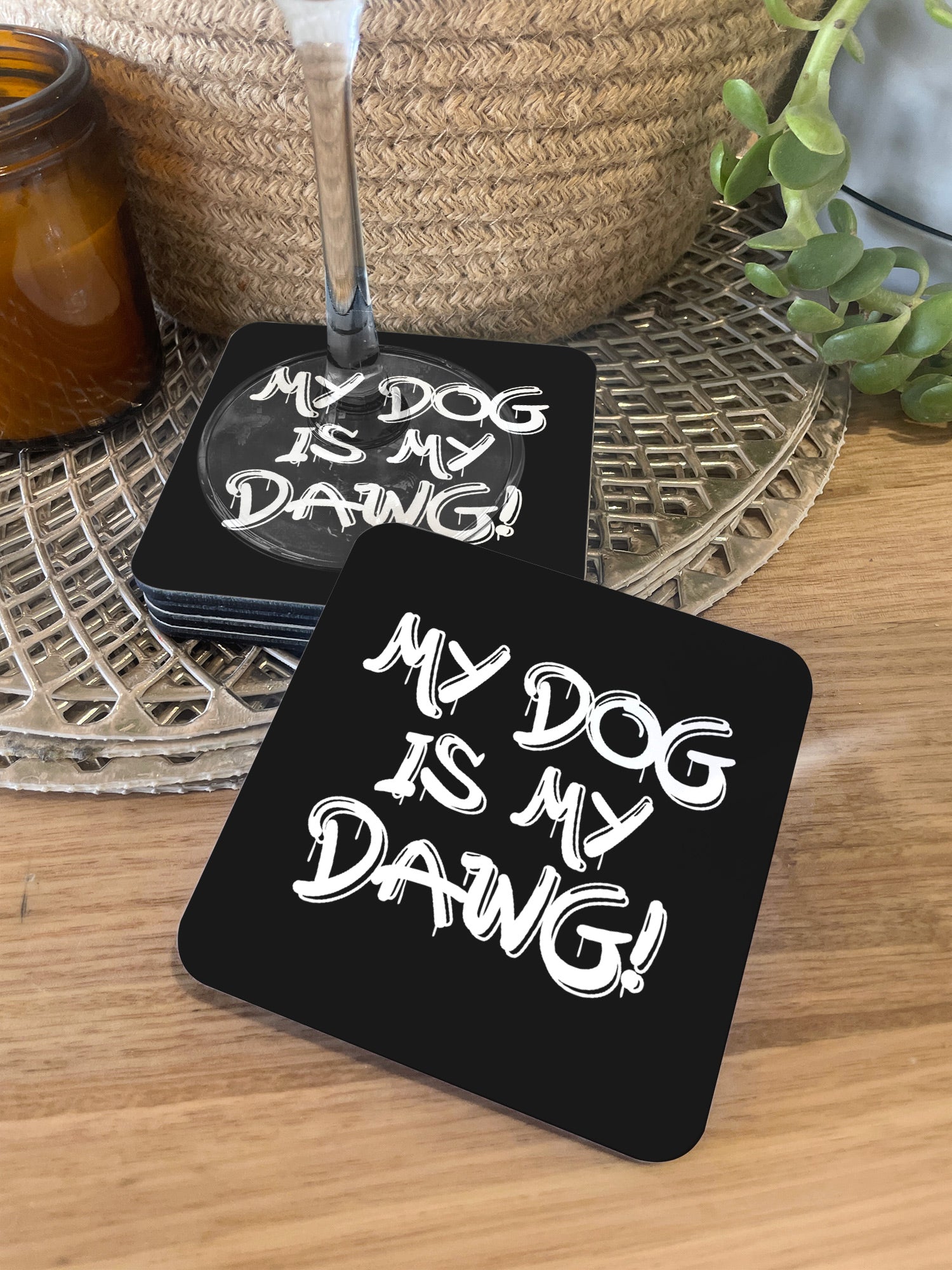 My Dog Is My Dawg! Coaster