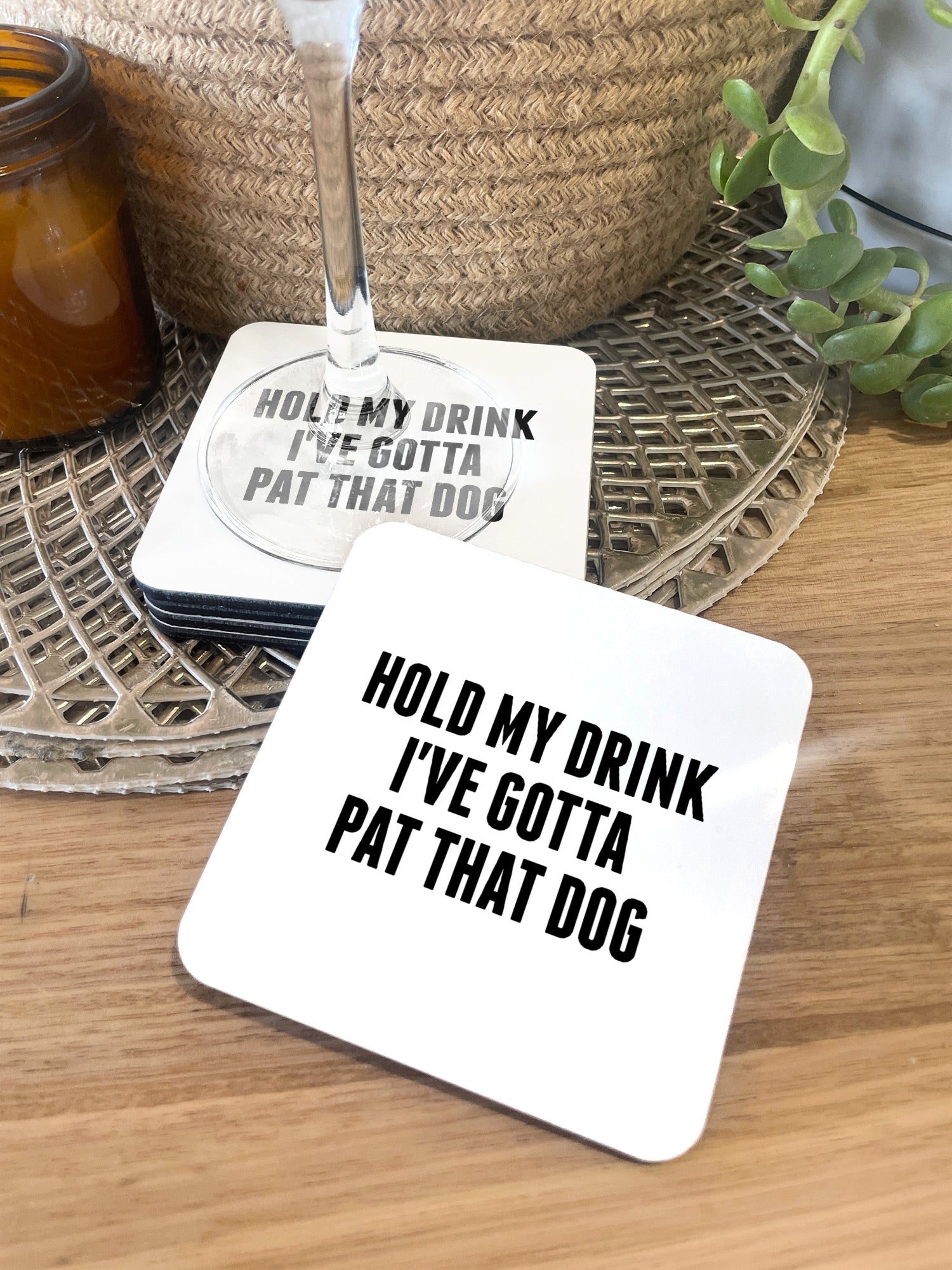 Hold My Drink I've Gotta Pat That Dog Coaster