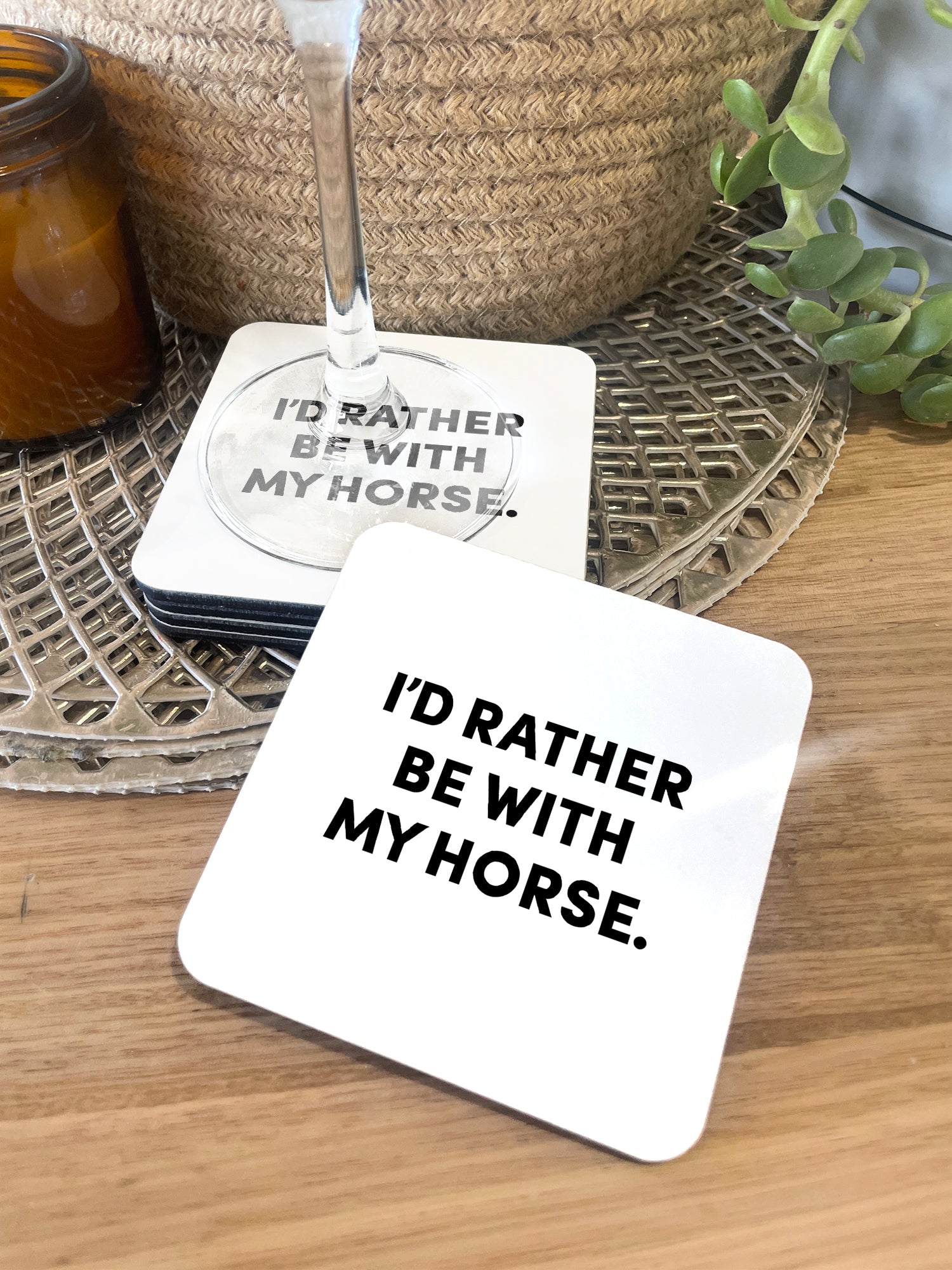 I'd Rather Be With My Horse. Coaster