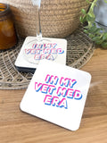 In My Vet Med Era Coaster