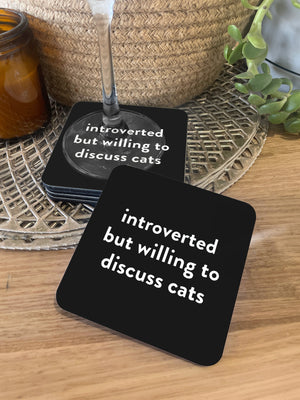 Introverted But Willing To Discuss Cats Coaster