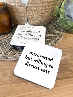 Introverted But Willing To Discuss Cats Coaster