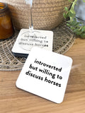 Introverted But Willing To Discuss Horses Coaster