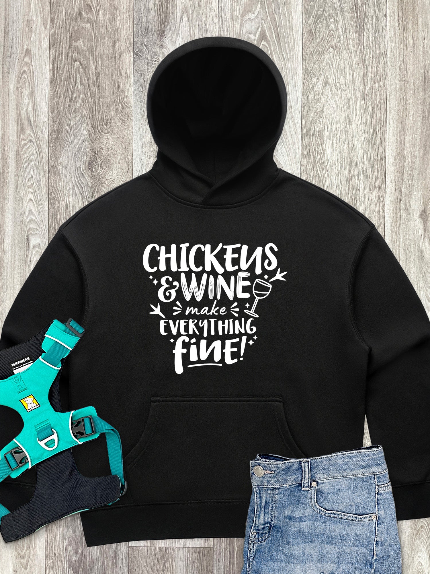 Chickens & Wine Make Everything Fine Women's Comfort Hood