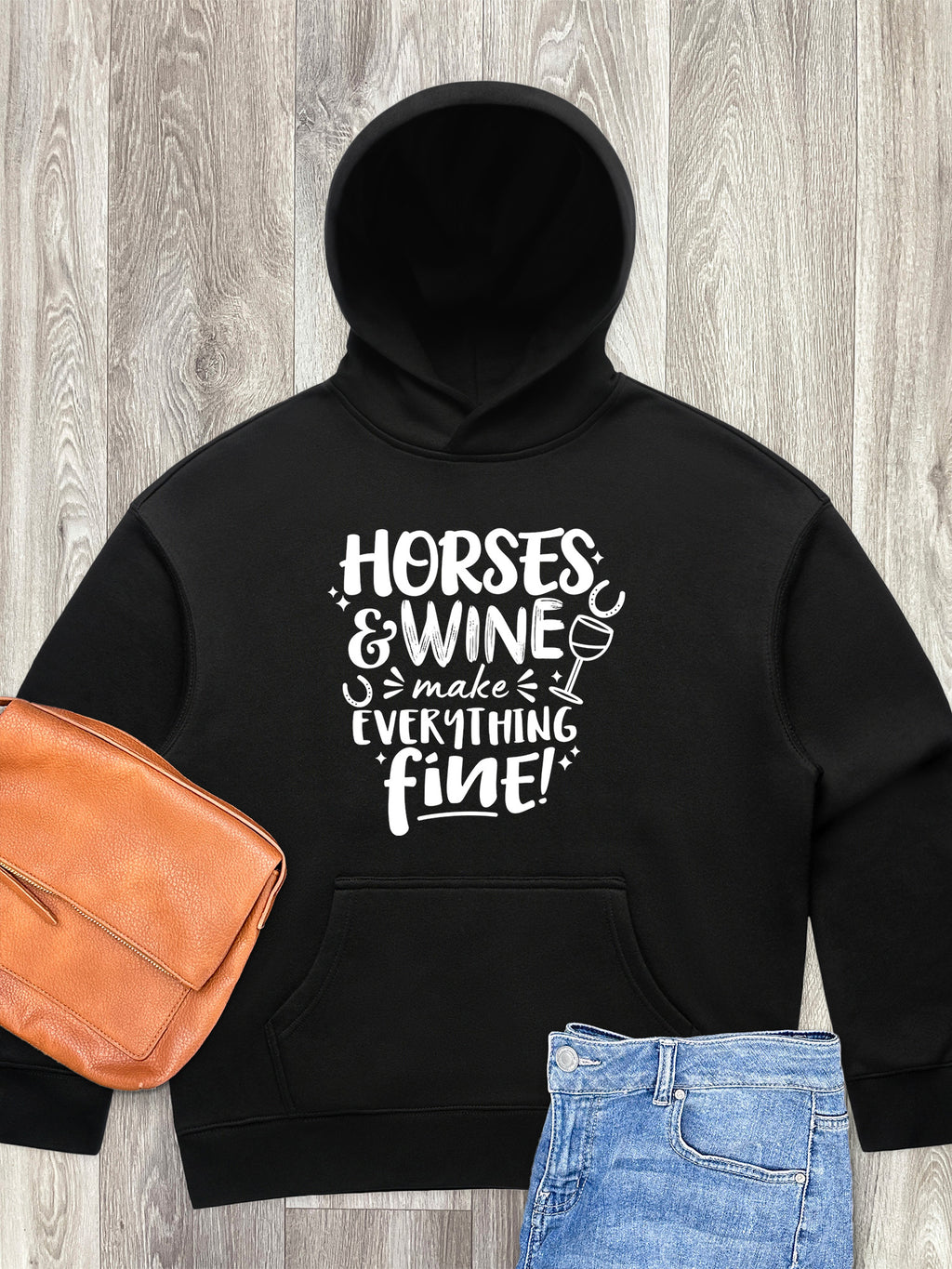 Horses & Wine Make Everything Fine Women's Comfort Hood
