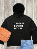 I'd Rather Be With My Cat. Women's Comfort Hood