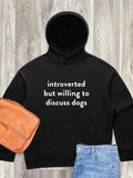 Introverted But Willing To Discuss Dogs Women's Comfort Hood