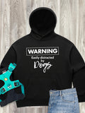 Warning. Easily Distracted By Dogs Women's Comfort Hood